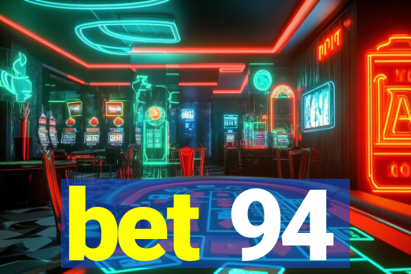 bet 94